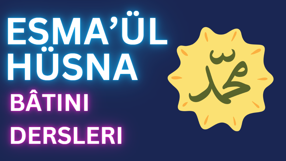 Esma-ül Hüsna Batıni Dersleri